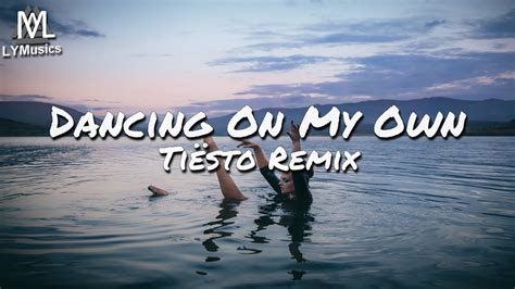 listen to tiësto dancing on my own|More.